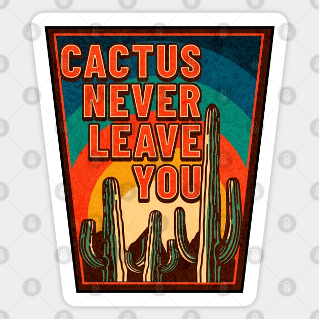 Cactus Never Leave You Sticker by Yesteeyear